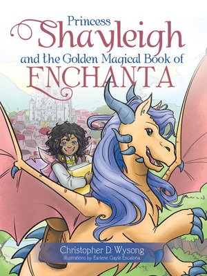 cover image of Princess Shayleigh and the Golden Magical Book of Enchanta